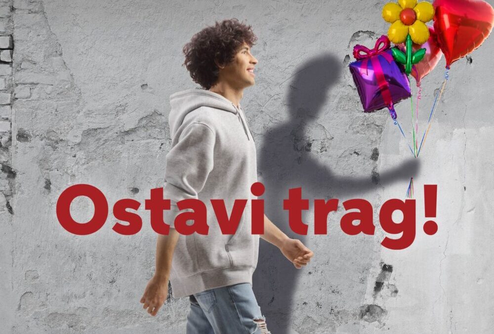 ˝Za 1000 radosti: Ostavi trag!“